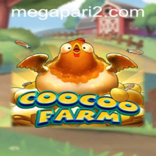 Discovering the World of CooCooFarm: A Blend of Strategy and Entertainment with Megapari