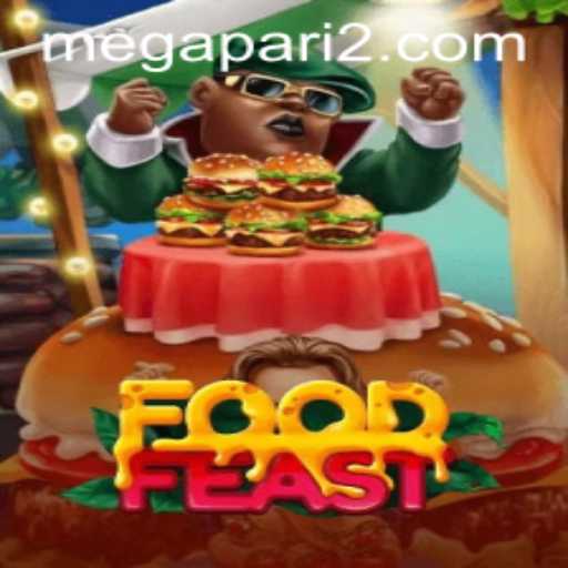 Discover the Exciting World of FoodFeast in Megapari